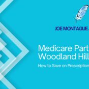 Medicare Part D in Woodland Hills - Joe Montague - Woodland Hills, CA