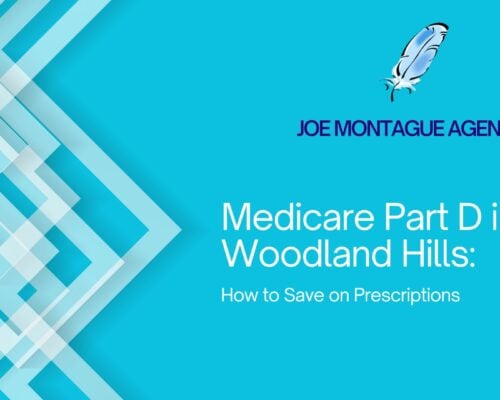 Medicare Part D in Woodland Hills: How to Save on Prescriptions